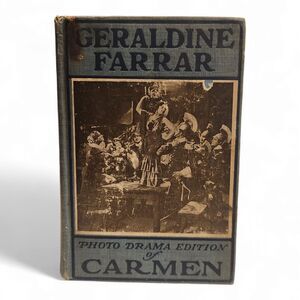 Carmen Photo Drama Edition, Geraldine Farrar 1915 Houghton Mifflin Company, Book